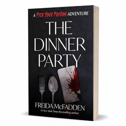 The Dinner Party: A Pick Your Poison Adventure By Freida McFadden (Paperback)
