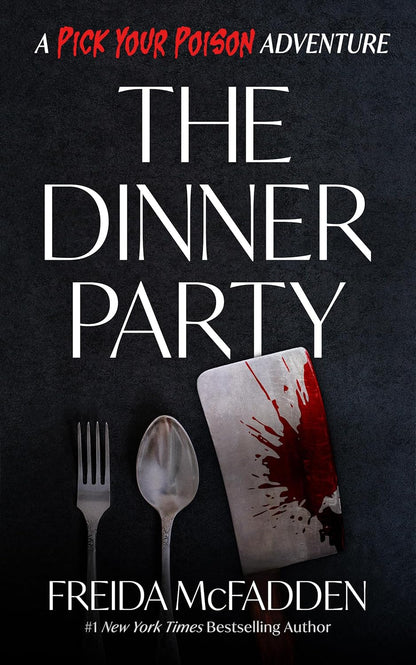 The Dinner Party: A Pick Your Poison Adventure By Freida McFadden (Hardcover)