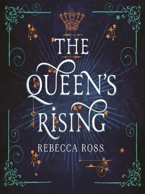 THE QUEEN's RISING By REBECCA ROSS