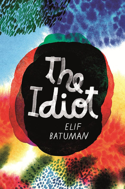 The Idiot By Elif Batuman (Funny Novel) Paperback