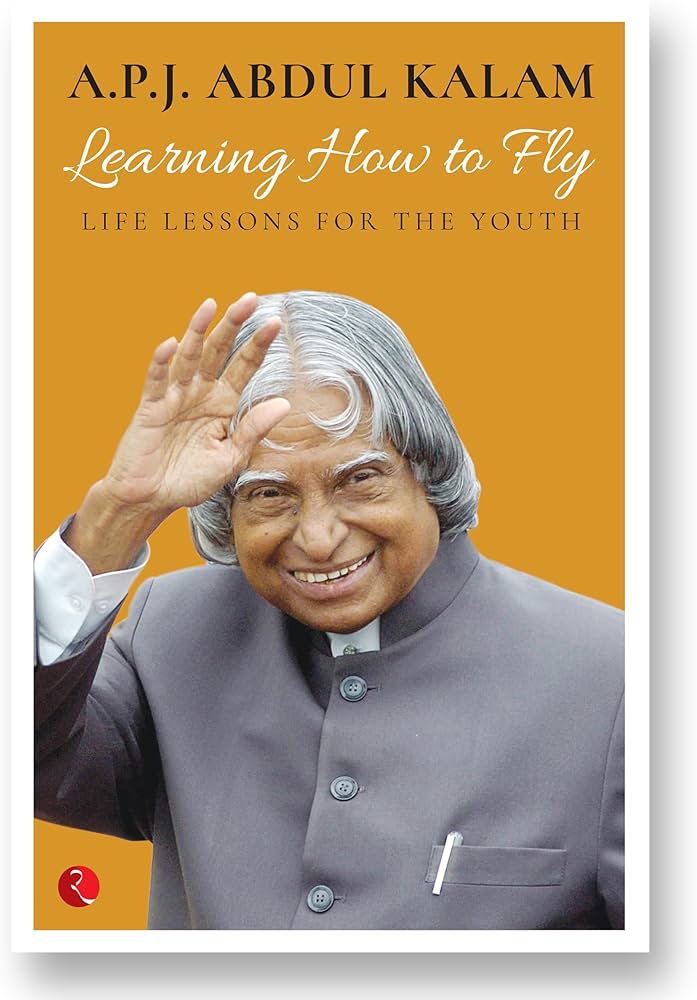 LEARNING HOW TO FLY By A.P.J ABDUL KALAM