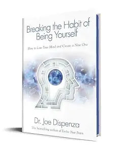 (HARDCOVER) BREAKING THE HABIT OF BEING YOURSELF By JOE DISPENZA
