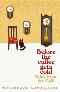 (HARDCOVER) TALES FROM THE CAFE: BEFORE THE COFFEE GETS COLD