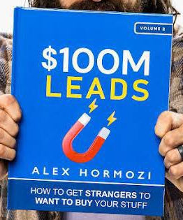 $100M Leads: How to Get Strangers To Want To Buy Your Stuff By Alex Hormozi (HARDCOVER)