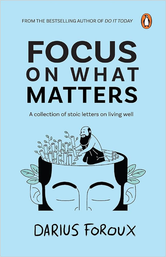 FOCUS ON WHAT MATTERS By DARIUS FOROUX