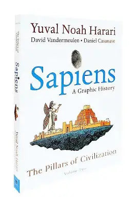 (HARDCOVER) SAPIENS A GRAPHIC HIOSTORY VOL 2 [THE PILLARS OF CIVILIZATION ] by YUVAL NOAH HARARI