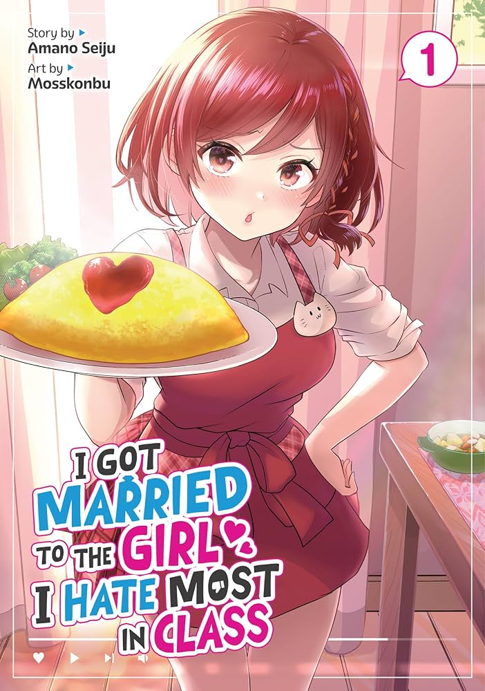 I Got Married to the Girl I Hate Most in Class Vol. 1 by Amano Seiju