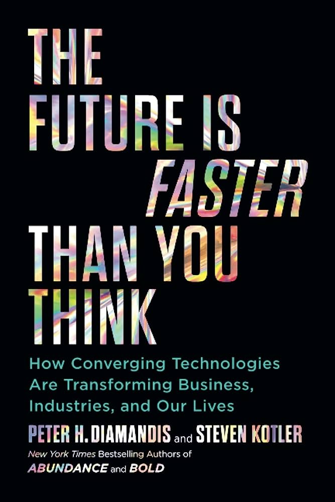 THE FUTURE IS FASTER THAN YOU THINK By PETER & STEVEN KOTLER