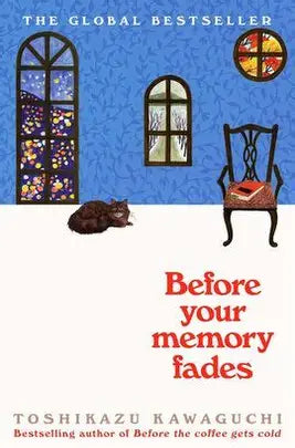 (HARDCOVER) BEFORE YOUR MEMORY FADES by TOSHIKAZU KAWAGUCHI