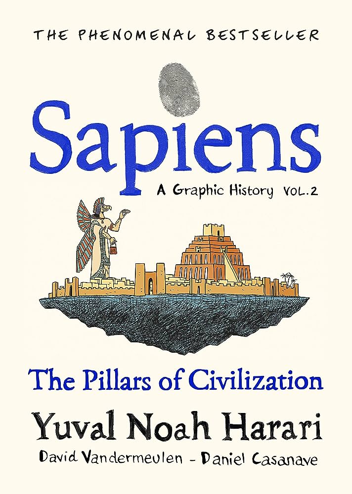 SAPIENS A GRAPHIC HIOSTORY VOL 2 [ THE PILLARS OF CIVILIZATION ] by YUVAL NOAH HARARI