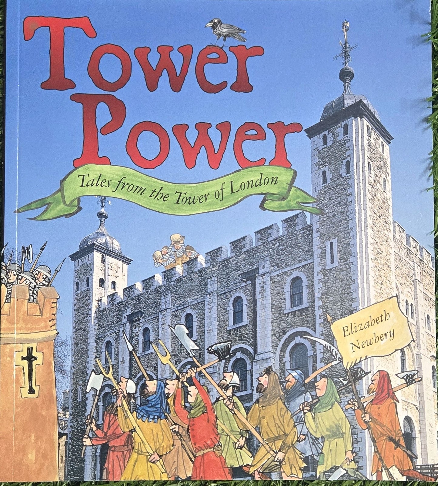 Tower Power: Tales from the Tower of London by Elizabeth Newbery