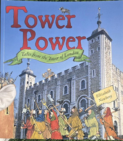 Tower Power: Tales from the Tower of London by Elizabeth Newbery