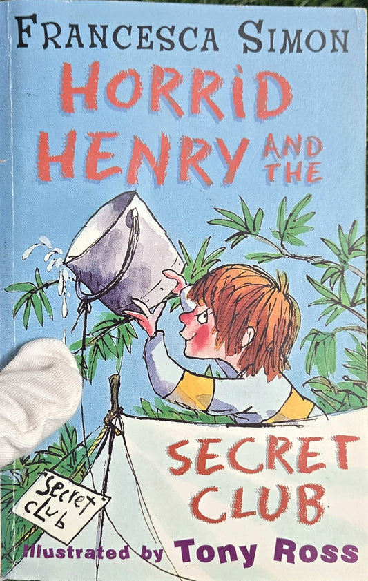 HORRID HENRY AND THE SECRET CLUB by Francesca Simon