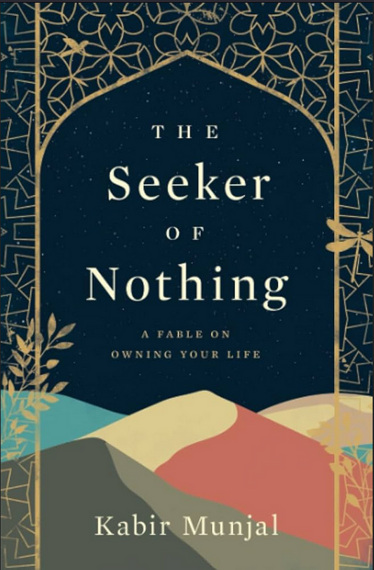 THE SEEKER OF NOTHING By KABIR MUNJAL