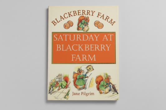 Blackberry Farm: Saturday at Blackberry Farm By Jane Pilgrim (Hardcover)