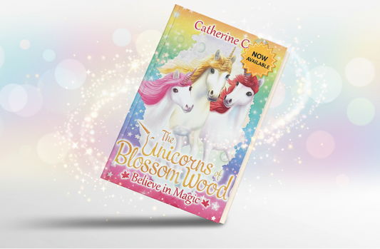 Unicorns of Blossom Wood: Believe in Magic By Catherine Coe (Paperback)