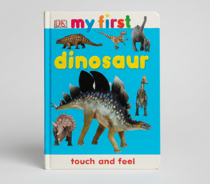 Dinosaur : My First Touch and Feel By Dk  [Board Book]