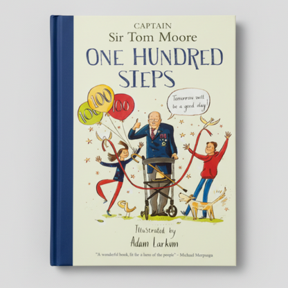 One Hundred Steps: The Story of Captain Sir Tom Moore By Captain Tom Moore (Hardcover)