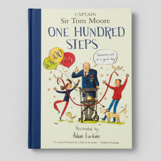 One Hundred Steps: The Story of Captain Sir Tom Moore By Captain Tom Moore (Hardcover)