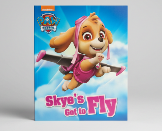 Skye's Got to Fly - Part of: PAW Patrol By Random House