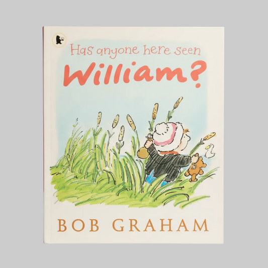 Has Anyone Here Seen William? By Bob Graham (Paperback)