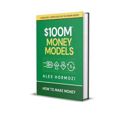 $100M Money Models: How To Make Money By Alex Hormozi (HARDCOVER)