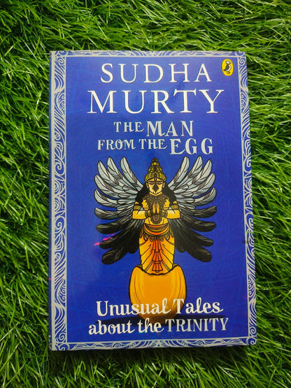 The Man From The Egg Unusual Tales about the Trinity - Sudha Murty (Paperback)