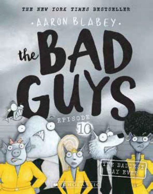 The Bad Guys: Episode 10 The Baddest Day Ever