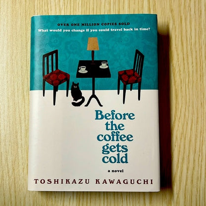 (HARDCOVER) BEFORE THE COFFEE GETS COLD by TOSHIKAZU KAWAGUCHI