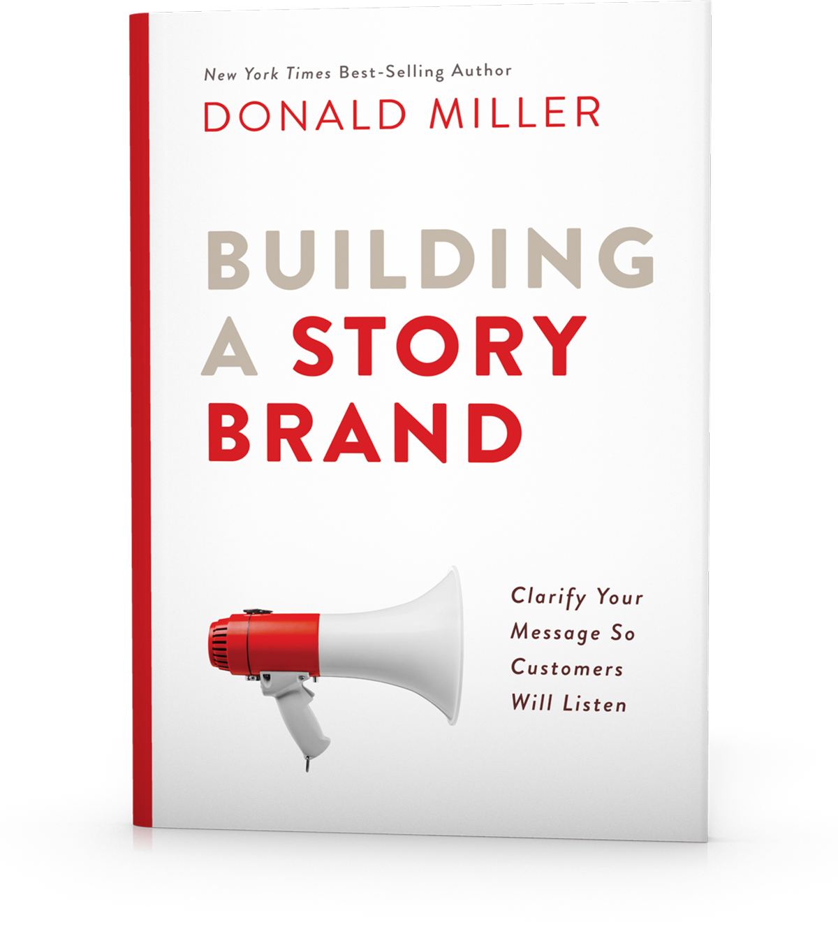 BUILDING A STORY BRAND By DONALD MILLER