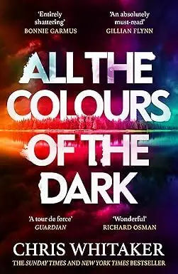 All the Colours of the Dark by Chris Whitaker