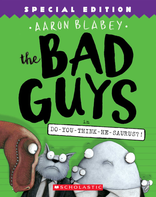 The Bad Guys: Episode 7 Do-You-Think-He-Saurus?