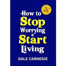 How to Stop Worrying and Start Living By Dale Carnegie (Paperback)