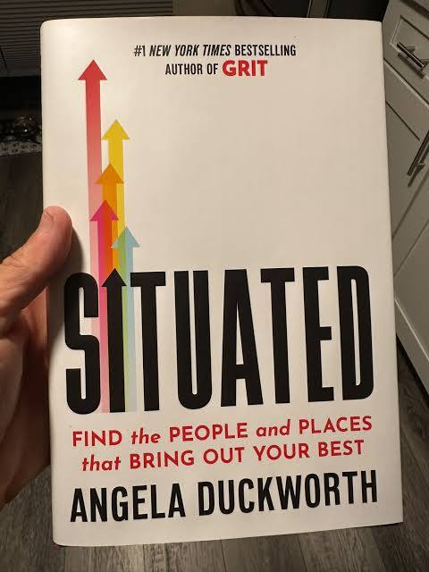 Situated: Find the People and Places That Bring Out Your Best by Angela Duckworth (Paperback)