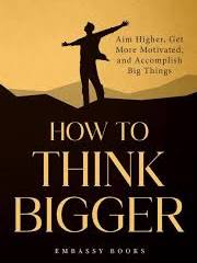 HOW TO THINK BIGGER By Martin Meadows (Paperback)