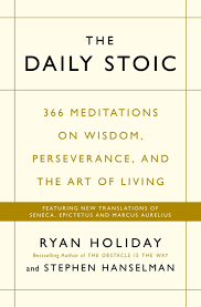 THE DAILY STOIC By RYAN HOLIDAY & STEPHEN HANSELMAN