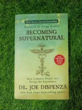 Becoming Supernatural By Dr. Joe Dispenza