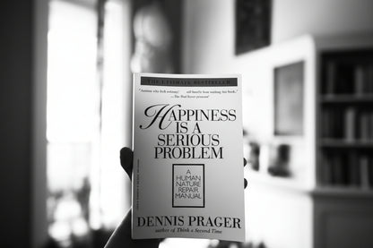 Happiness Is a Serious Problem By Dennis Prager  (Paperback)