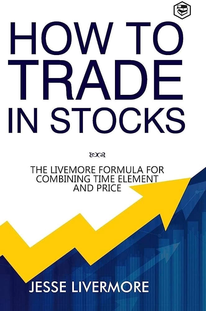 HOW TO TRADE IN STOCKS By JESSE LIVERMORE