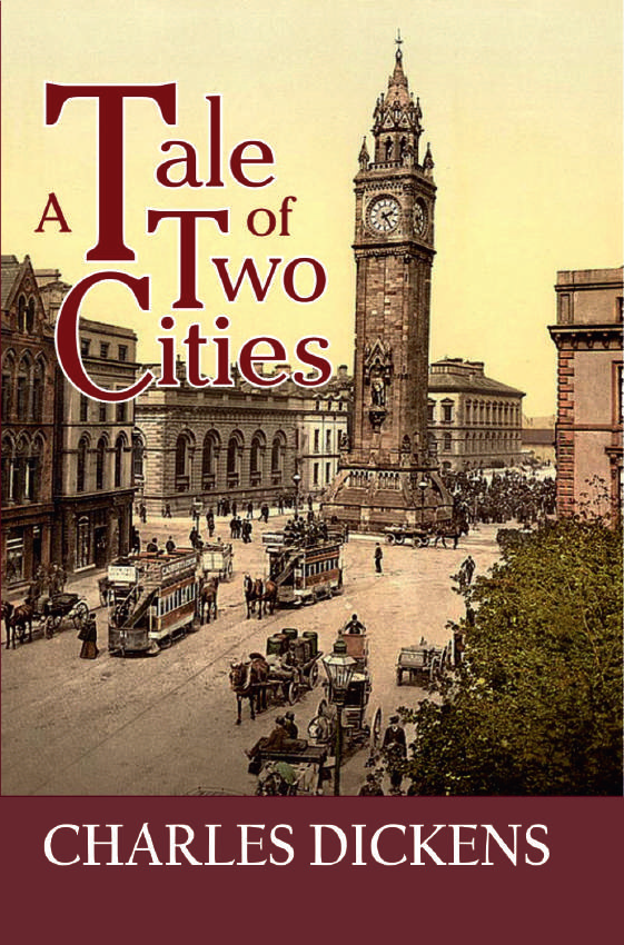 A TALE OF TWO CITIES By CHARLES DICKENS