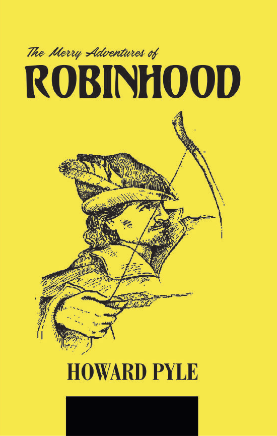 THE MERRY ADVENTURES OF ROBIN HOOD By HOWARD PYLE