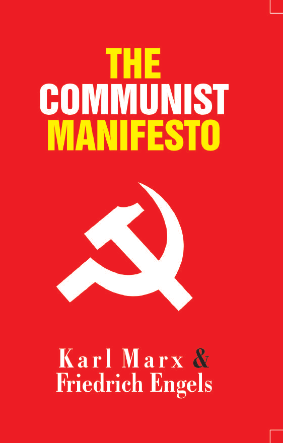 THE COMMUNIST MANIFESTO By KARL MARX & FRIEDRICH ENGELS