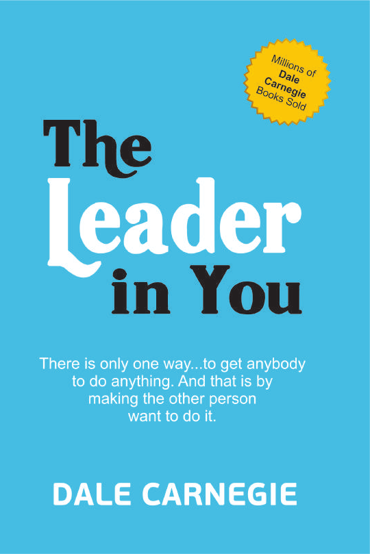 THE LEADER IN YOU By DALE CARNEGIE