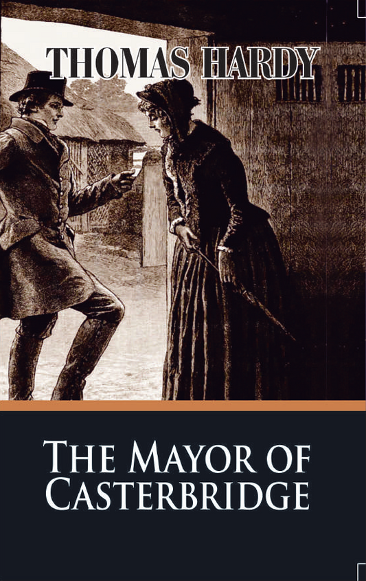 THE MAYOR OF CASTERBRIDGE By THOMAS HARDY