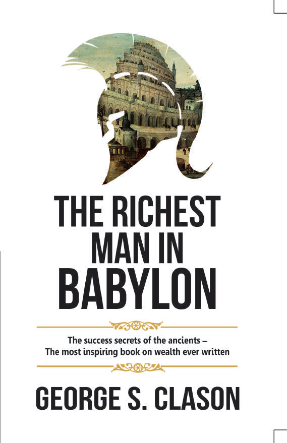 THE RICHEST MAN IN BABYLON By GEORGE S. CLASON