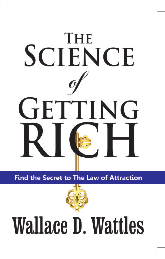 THE SCIENCE OF GETTING RICH By WALLANCE D. WATTLES