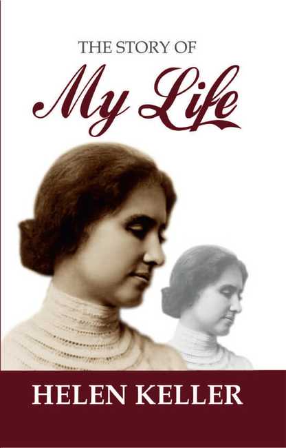THE STORY OF MY LIFE By HELEN KELLER (Paperback)