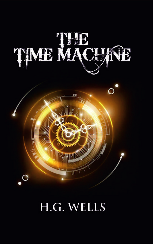 THE TIME MACHINE By H.G WELLS