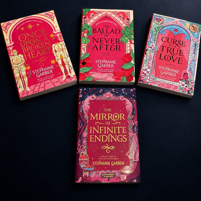 THE ONCE UPON A BROKEN HEART SERIES - Combo Set of 4 Books - Once Upon A Broken Heart, The Ballad of Never After & A Curse for True Love & The Mirror of Infinite Endings By Stephanie Garber (Paperback)