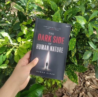 The Dark Side Of Human Nature By Aarav Singh (Paperback)